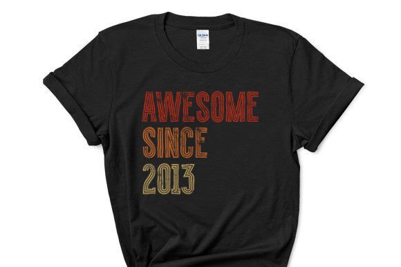Awesome Since 2013: A Versatile Graphic for T-Shirt Designs