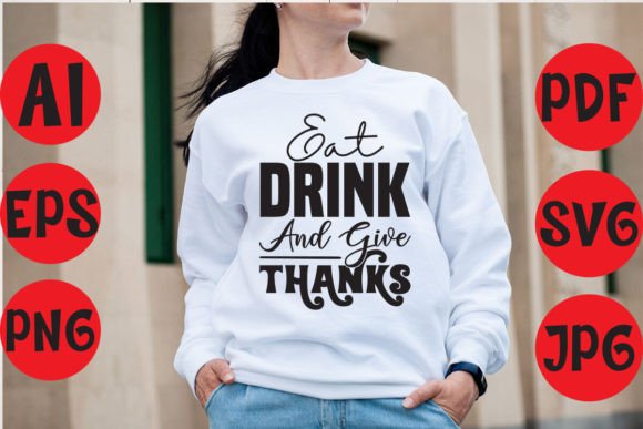Eat Drink and Give Thanks: A Versatile Thanksgiving Graphics Set for T-Shirt Designs