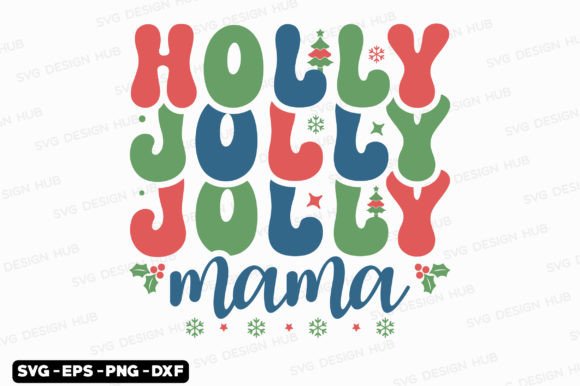 Integrating Holly Jolly Mama Graphics for T-Shirt and Brand Designs