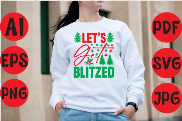Let's Get Blitzed Graphics for T-Shirt Designs & Festive Branding
