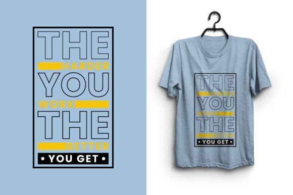 Review: The Harder You Work the Better You Get T-Shirt Designs Graphics