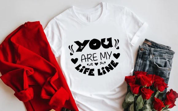 Review: You Are My Lifeline Valentin Svg Graphic for T-Shirt Designs